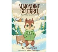 ALMONDINE SQUIRREL: I Thought You Were My Friend