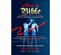 Almost a Bible of Dental Mergers and Acquisitions - Volume I - Pre-Transaction Planning: A Complete Guide for Dentists and Investors