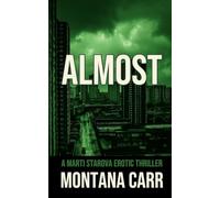 Almost: A Marti Starova Erotic Thriller Book 4