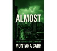 Almost A Marti Starova Erotic Thriller Book 4 - Montana Carr - Northshore Noir - ebook (ePub) - Livre