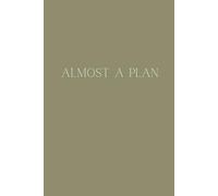Almost a Plan: A Funny Planning Journal for the Chronically Unstructured