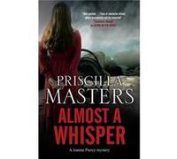 Almost a Whisper by Priscilla Masters Priscilla Masters (Auteur)