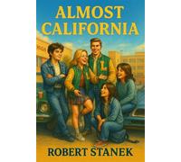 Almost California A Journey Through Life, Loss, and Finding Yourself - Robert Stanek - RP Books - ebook (ePub) - Livre