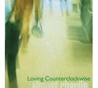 Almost Charlie - Loving Counterclockwise