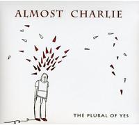 Almost Charlie - The Plural of Yes [Import]