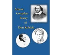 Almost Complete Poems of Don Kubicki