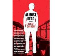 Almost Dead Assaf Gavron (Auteur)