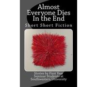 Almost Everyone Dies in the End : Short Short Fict