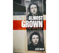 Almost Grown A New York Memoir - Jesse Malin - Akashic Books, Ltd. - ebook (ePub) - Livre