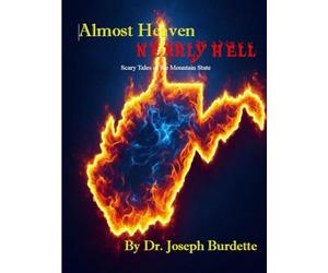 Almost Heaven/Nearly Hell: Scary Tales of the Mountain State