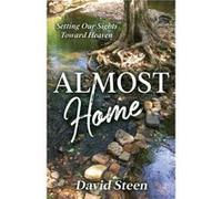 Almost Home by David Steen David Steen (Auteur)