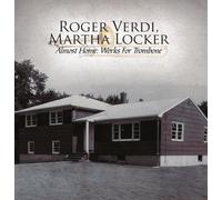 Roger Verdi & Martha Locker - Almost Home-Works for Trombone