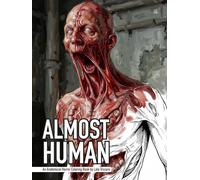 ALMOST HUMAN: An Anatomical Horror Coloring Book