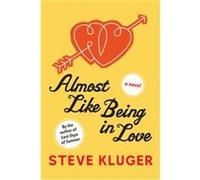 Almost Like Being in Love Steve Kluger (Auteur)