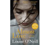 Almost Love: the addictive story of obsessive love from the bestselling author of Asking for It