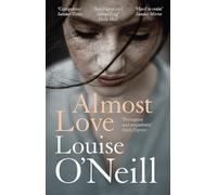 Almost Love: the addictive story of obsessive love from the bestselling author of Asking for It