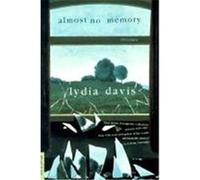 Almost No Memory Lydia Davis (Auteur)