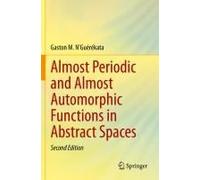Almost Periodic And Almost Automorphic Functions In Abstract Spaces
