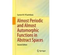 Almost Periodic And Almost Automorphic Functions In Abstract Spaces
