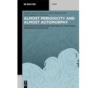 Almost Periodicity and Almost Automorphy: For Evolution Equations and Partial Functional Differential Equations