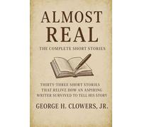 Almost Real: The Complete Short Stories