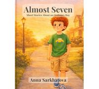 Almost Seven: Short Stories About an Ordinary Boy