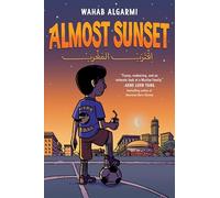 Almost Sunset: A Graphic Novel - A Funny Middle Grade Story About Muslim American Faith and School During Ramadan for Kids (Ages 8-12)