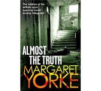 Almost The Truth Yorke, Margaret (Auteur)