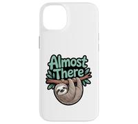 Almost There Paresseux - Graphique Amusant Lazy Relaxed Coque pour iPhone 14 Plus