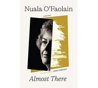 Almost There: The Onward Journey of a Dublin Woman