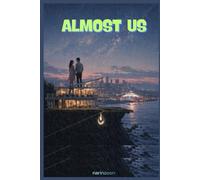 Almost Us: When the home you once dreamed of... becomes the most painful place