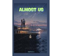 Almost Us: When the home you once dreamed of... becomes the most painful place