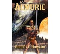 Almuric by Robert E Howard Robert E Howard (Auteur)