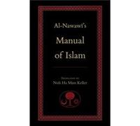 AlNawawis Manual of Islam by Yahya b. Sharaf alNawawi Yahya Ibn Sharaf Nawawi, Nuh Ha Mim Keller (Auteur)