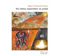 Alo Cemoy, Explorateur Du Passé
