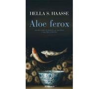 Aloe ferox - Hella S. Haasse - Actes sud - broché - Roman