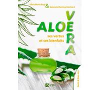 Aloe Vera, Ses Pouvoirs Et Ses Bienfaits