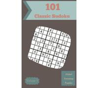 Aloha! 101 Amazing Classic Sudoku Puzzles Volume 5: An Extraordinary Treasury Of Logic Games, With Guide And Solutions, From Simple To Advanced, To Improve Your Mind, To Sharpen Your Brain