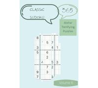 Aloha! 365 Terrifying Classic Sudoku Puzzles Volume 6: A Mind-Melting Treasury Of Strategy Games, With Guide And Answers, From Simple To Evil, To Improve Your Mind, To Improve Your Brain