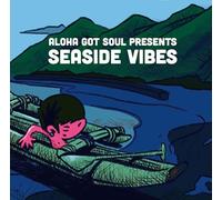 ALOHA GOT SOUL PRESENTS SEASIDE VIBES（日本独自企画盤、最新マスタリング、解説付き)