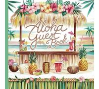 Aloha Guest Book: Hawaii Luau Theme Party Guestbook Includes Gift Tracker and Picture Memory Section to Create a Lasting Keepsake to Treasure Forever