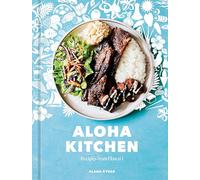 Aloha Kitchen: Recipes from Hawai'i [A Cookbook]