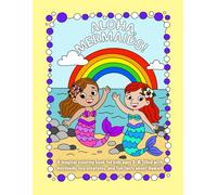 Aloha, Mermaids!: A magical coloring book for kids ages 3-8, filled with mermaids, sea creatures, and fun facts about Hawaii!