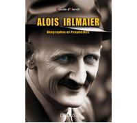 Alois Irlmaier Biographie et Prophéties - Claude d' Elendil - Domus Seconde Chance - broché - Biographie