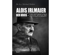 Alois Irlmaier - Der Krieg: Die Finsternis