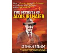 Alois Irlmaier: History's Greatest Seer and His Prophecies on the Coming Attack on Europe and the Next World War