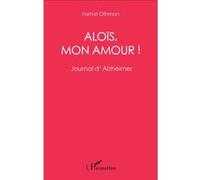 Aloïs, Mon Amour ! - Journal D'alzheimer