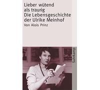 Alois Prinz Ulr Lieber wütend als traurig: Die Lebensgeschichte der Ulri (Poche)