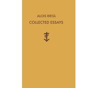Alois Riegl Collected Essays