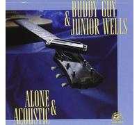 Alone & Acoustic by Buddy Guy & Junior Wells (1993-07-20)